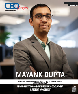 Mayank Gupta : Driving Innovation & Growth In Business Development & Product Management